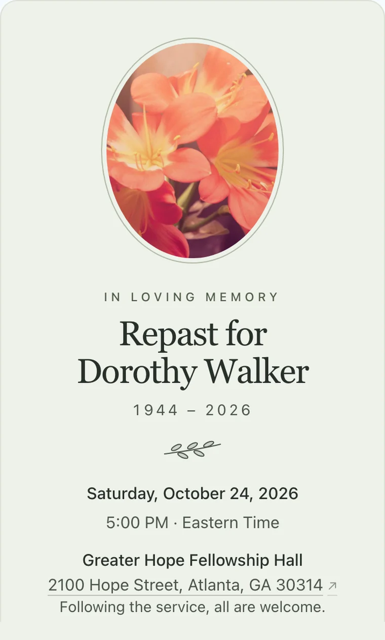 Repast invitation on a phone in the Sage style: a framed photo of flowers, "In loving memory," Repast for Dorothy Walker, 1944 – 2026, at the fellowship hall following the service